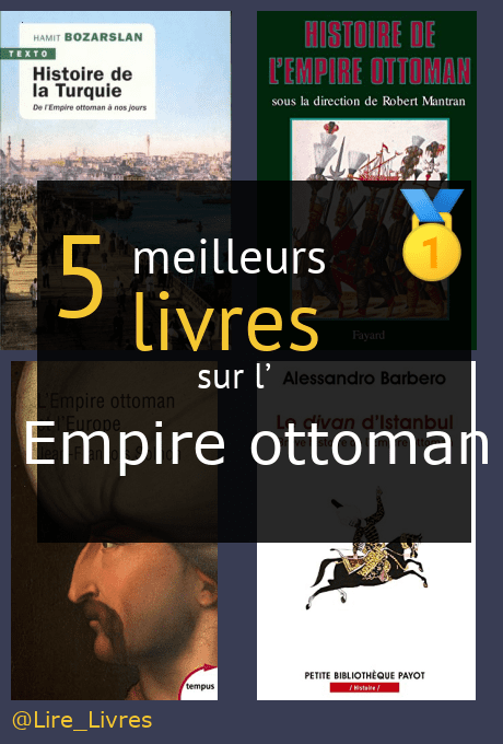 Les Meilleurs Livres Sur L Empire Ottoman Comparatif