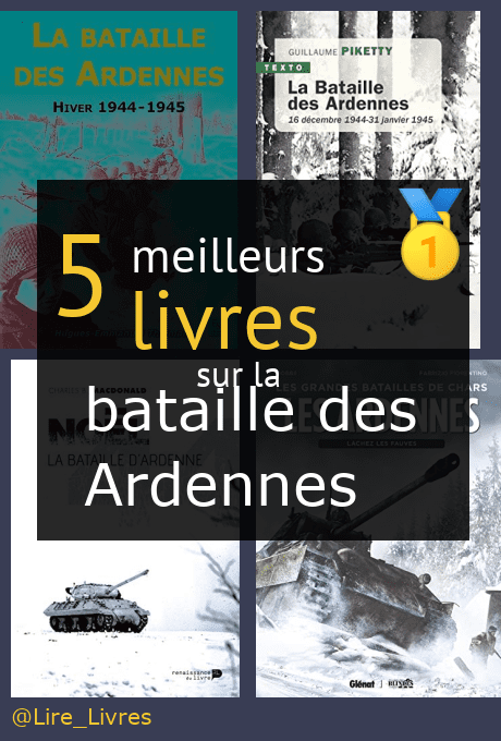 ≡ Les Meilleurs Livres Sur La Bataille Des Ardennes →【Comparatif 2024】