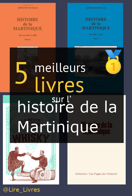 ≡ Les Meilleurs Livres Sur L’ Histoire De La Martinique →【Comparatif 2024】