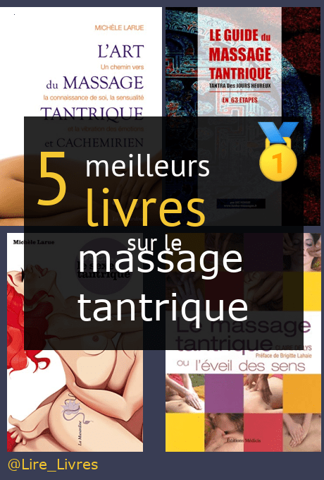 ≡ Les Meilleurs Livres Sur Le Massage Tantrique →【comparatif 2024】